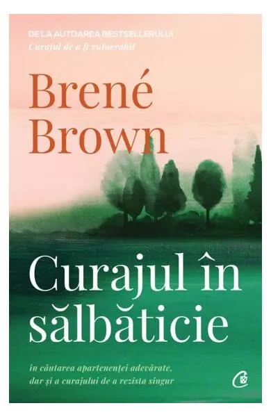 Curajul în sălbăticie - Paperback brosat - Brené Brown