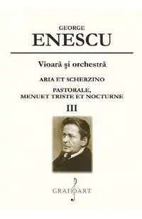 Vioara si orchestra: Aria et Scherzino, Pastorale, Menuet Triste et Nocturne Vol.3