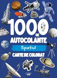 1000 de autocolante. Spatiul. Carte de colorat
