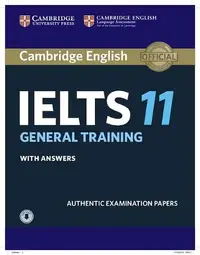 Cambridge IELTS 11 General Training Student's Book with answers with Audio - Paperback brosat - Almut Koester, Angela Pitt, Michael Handford