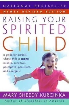 Raising Your Spirited Child REV Ed