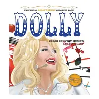 Unofficial Dolly Parton Coloring Book Color Country Music's Leading Lady