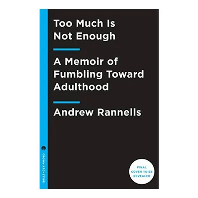 Too Much Is Not Enough