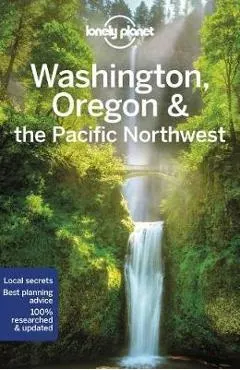 Lonely Planet Washington, Oregon & the Pacific Northwest