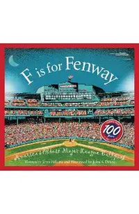 F Is for Fenway: America's Oldest Major League Ballpark