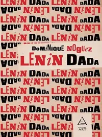 Lenin Dada - Paperback brosat - Dominique Noguez