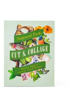 Cut & Collage National Parks: Beautiful Images of America's Natural Wonders