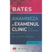 Bates. Anamneza si examenul clinic. Ghid de buzunar