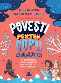 Poveşti pentru copii curajoși - Paperback brosat - Álex Rovira, Francesc Miralles