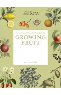Kew Gardener's Guide to Growing Fruit