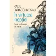 In virtutea ineptiei. Noua antologie de perle
