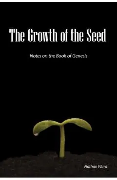 The Growth of the Seed: Notes on the Book of Genesis
