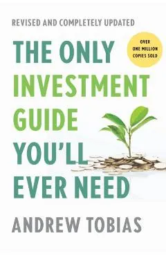 The Only Investment Guide You'll Ever Need: Revised Edition
