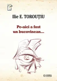 Pe‑aici a fost un bucovinean…