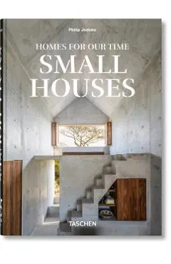Homes For Our Time. Small Houses. 45th Ed.