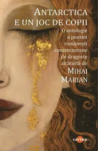 Antarctica e un joc de copii - Paperback brosat - Mihai Marian
