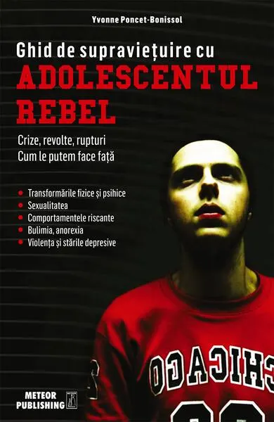 Ghid de supravieţuire cu adolescentul rebel - Paperback - Yvonne Poncet-Bonissol