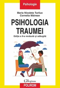 Psihologia traumei - Paperback brosat - Maria Nicoleta Turliuc , Cornelia Măirean
