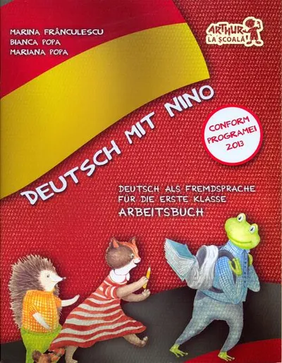 Deutsch mit Nino. Cartea elevului. Clasa 1 - Paperback brosat - Bianca Popa, Mariana Popa, Marina Frânculescu