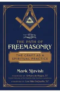 The Path of Freemasonry: The Craft as a Spiritual Practice