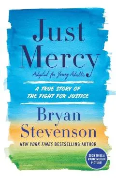 Just Mercy (Adapted for Young Adults): A True Story of the Fight for Justice