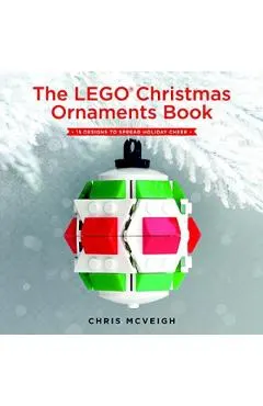The Lego Christmas Ornaments Book: 15 Designs to Spread Holiday Cheer