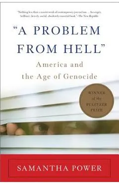 a Problem from Hell: America and the Age of Genocide