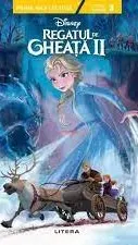 Disney. Regatul de gheata II. Prima mea lectura