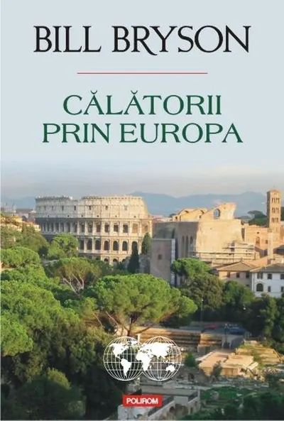 Călătorii prin Europa - Paperback brosat - Bill Bryson