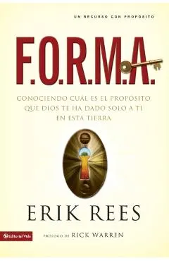 F.O.R.M.A.: Conociendo Cuál Es El Propósito Que Dios Te Ha Dado Solo a Ti En Esta Tierra