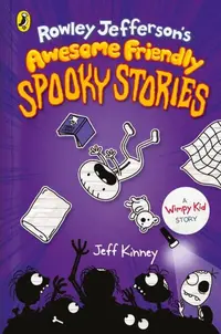 Rowley Jefferson's Awesome Friendly Spooky Stories - Hardcover - Jeff Kinney