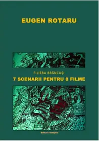 Filiera Brâncuși. 7 scenarii pentru 8 filme - Paperback brosat - Eugen Rotaru