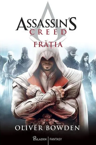 Frăția. Assassin's Creed (Vol. 2) - Hardcover - Oliver Bowden