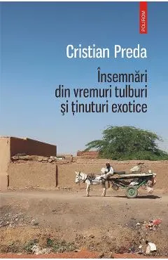 eBook Insemnari din vremuri tulburi si tinuturi exotice