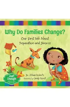 Why Do Families Change?: Our First Talk about Separation and Divorce