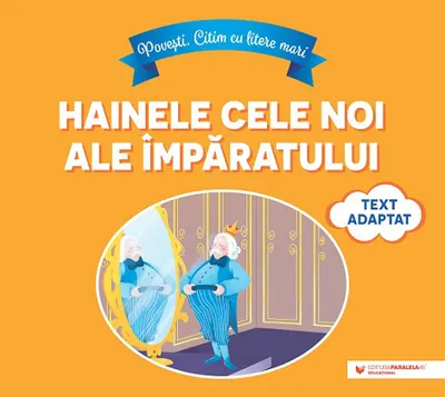 Povești. Citim cu litere mari: Hainele cele noi ale împăratului