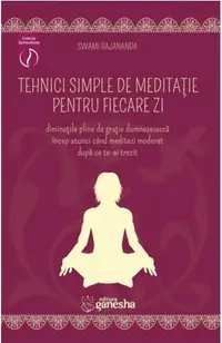 Tehnici simple de meditație pentru fiecare zi - Paperback brosat - Swami Rajananda