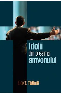 Idolii din preajma amvonului