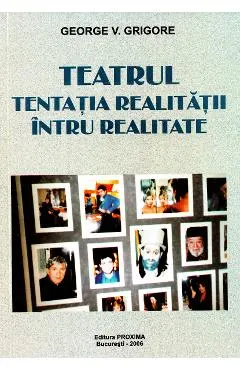 Teatrul, tentatia realitatii intru realitate