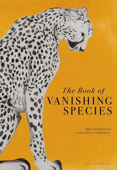 The Book of Vanishing Species: Illustrated Lives