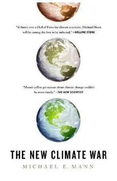 The New Climate War: The Fight to Take Back Our Planet