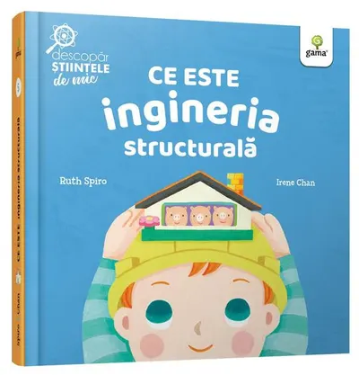 Ce este ingineria structurală. Descopăr științele de mic - Hardcover - Ruth Spiro