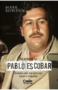 Pe urmele lui Pablo Escobar