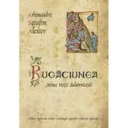 Rugaciunea, inima vietii duhovnicesti