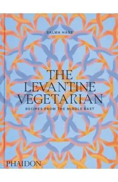 The Levantine Vegetarian: Recipes from the Middle East