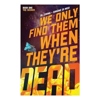 We Only Find Them When They're Dead Vol. 1