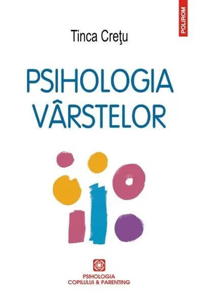 Psihologia vârstelor - Paperback brosat - Tinca Creţu