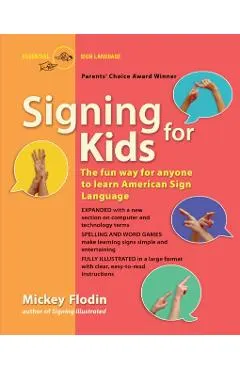 Signing for Kids: The Fun Way for Anyone to Learn American Sign Language, Expanded