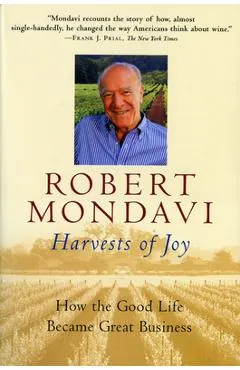 Harvests of Joy: How the Good Life Became Great Business