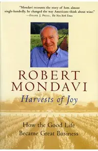 Harvests of Joy: How the Good Life Became Great Business